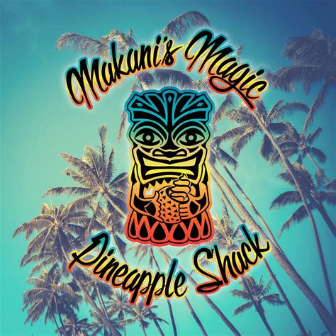 Why Makani Magic Pineapple Shack is the Ultimate Pineapple Destination